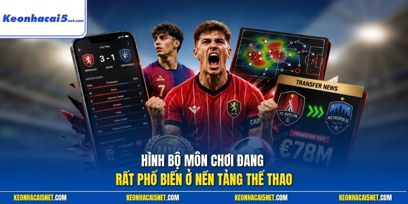 Bộ môn chơi đang rất phổ biến ở nền tảng thể thao