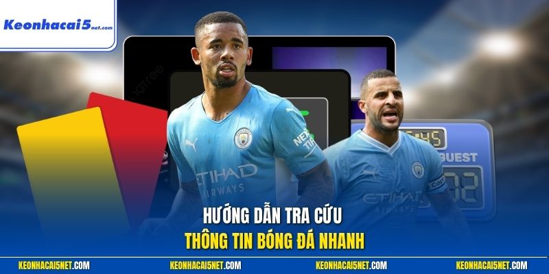 Hướng dẫn tra cứu thông tin bóng đá nhanh