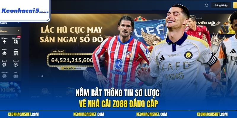 Nắm bắt thông tin sơ lược về nhà cái Zo88 đẳng cấp