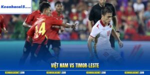 Việt Nam vs Timor-Leste